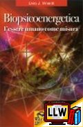 Biopsicoenergetica - l'essere umano come misura&nbsp;[pubblicato il 07/01/2009]