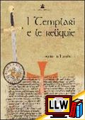 I Templari e le Reliquie&nbsp;[pubblicato il 16/12/2010]