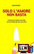 Solo l'Amore non Basta&nbsp;[pubblicato il 04/07/2014]