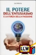 Il potere dell'entusiasmo e la forza della passione&nbsp;[pubblicato il 12/03/2013]