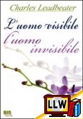 L'Uomo Visibile l'Uomo Invisibile&nbsp;[pubblicato il 24/04/2010]