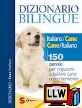Dizionario Bilingue Italiano Cane - Cane Italiano&nbsp;[pubblicato il 04/03/2014]