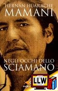 Negli Occhi dello Sciamano&nbsp;[pubblicato il 06/07/2013]