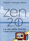 Zen 2.0 La via della felicità&nbsp;[pubblicato il 28/05/2014]