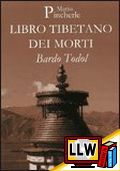 Libro Tibetano dei Morti - Bardo Todol&nbsp;[pubblicato il 04/01/2012]