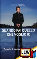 Quando fai Quello che Voglio Io&nbsp;[pubblicato il 06/06/2013]