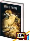 Anima e Corpo. Viaggio nel cuore della vita.&nbsp;[pubblicato il 13/06/2014]