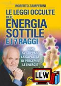 Le Leggi Occulte dell'Energia Sottile e i 7 Raggi&nbsp;[pubblicato il 24/07/2013]