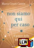 Non siamo qui per caso&nbsp;[pubblicato il 29/11/2012]