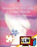 Dimmi Dove ti fa Male e ti dirò Perché&nbsp;[pubblicato il 13/02/2013]