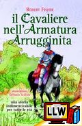 Il Cavaliere dall'Armatura Arrugginita&nbsp;[pubblicato il 04/03/2012]