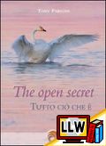 The open secret Tutto ciò che è&nbsp;[pubblicato il 10/12/2009]