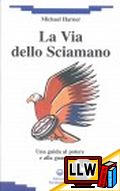 La Via dello Sciamano&nbsp;[pubblicato il 07/01/2014]