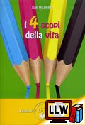 I 4 Scopi della Vita&nbsp;[pubblicato il 07/12/2012]