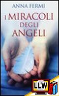 I miracoli degli Angeli&nbsp;[pubblicato il 21/09/2013]