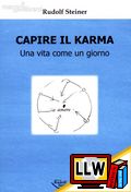 Capire il Karma. Una vita come un giorno&nbsp;[pubblicato il 10/12/2013]
